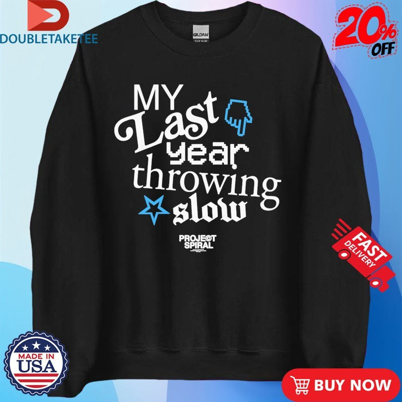 Official My Last Year Throwing Slow Project Spiral Shirts