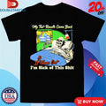 Official My Test Results Came Back And It Turn Out I’m Sick Of This Shit Skeleton Thumb Shirts