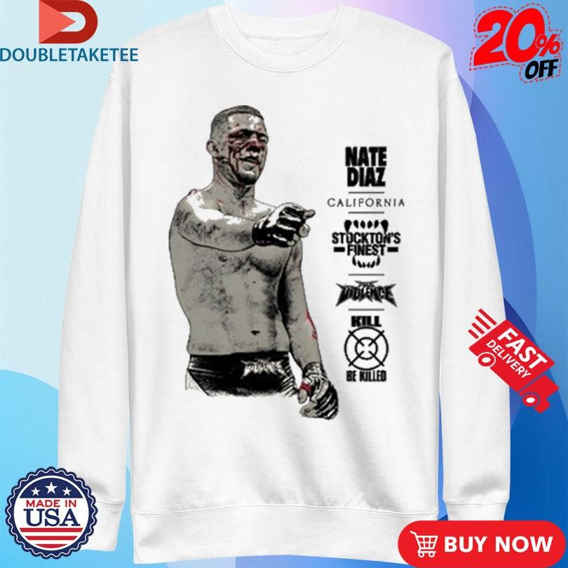Official Nate Diaz Stockton’s Finest Full Violence Shirts