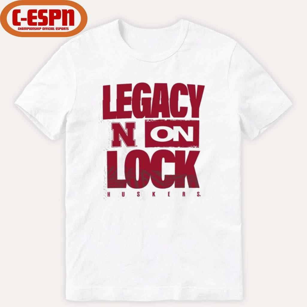 Official Nebraska Cornhuskers Basketball Legacy On Lock Shirt