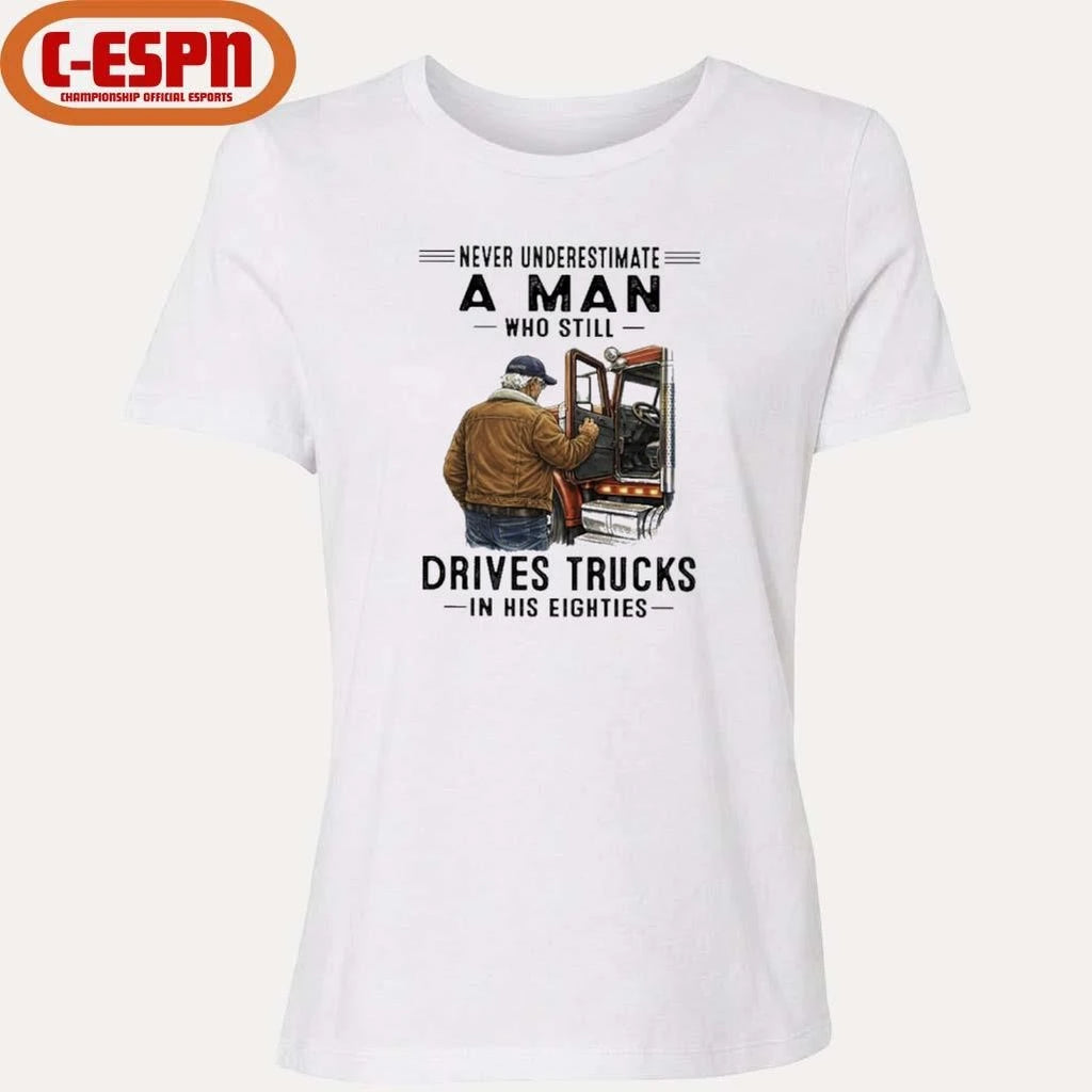 Official Never Underestimate A Man Who Still Drives Trucks In His Eighties 2026 T-Shirt