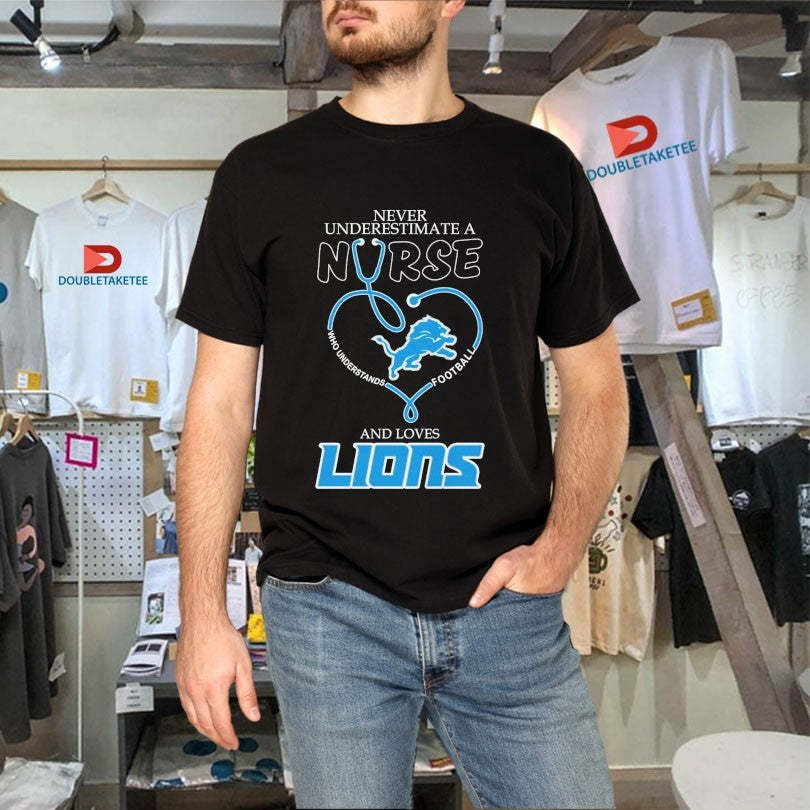 Official Never Underestimate A Nurse Who Understands Football And Loves Detroit Lions Stethoscope Heart Shirts
