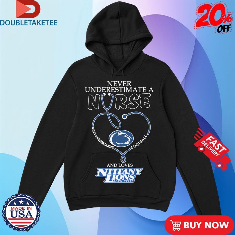 Official Never Underestimate A Nurse Who Understands Football And Loves Penn State Nittany Lions Stethoscope Heart  Shirts