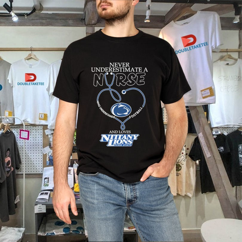 Official Never Underestimate A Nurse Who Understands Football And Loves Penn State Nittany Lions Stethoscope Heart  Shirts