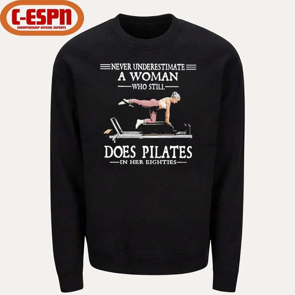 Official Never Underestimate A Woman Who Still Does Pilate In Her Eighties Shirt