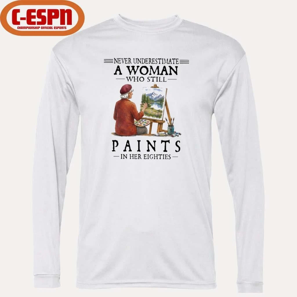 Official Never Underestimate A Woman Who Still Paints In Her Eighties Classic T-Shirt