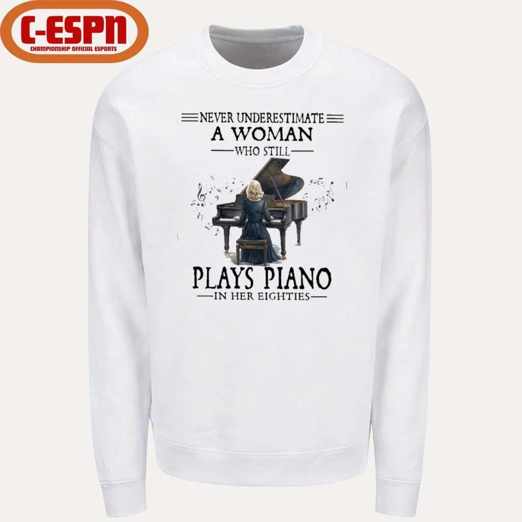 Official Never Underestimate A Woman Who Still Plays Piano In Her Eighties Shirt