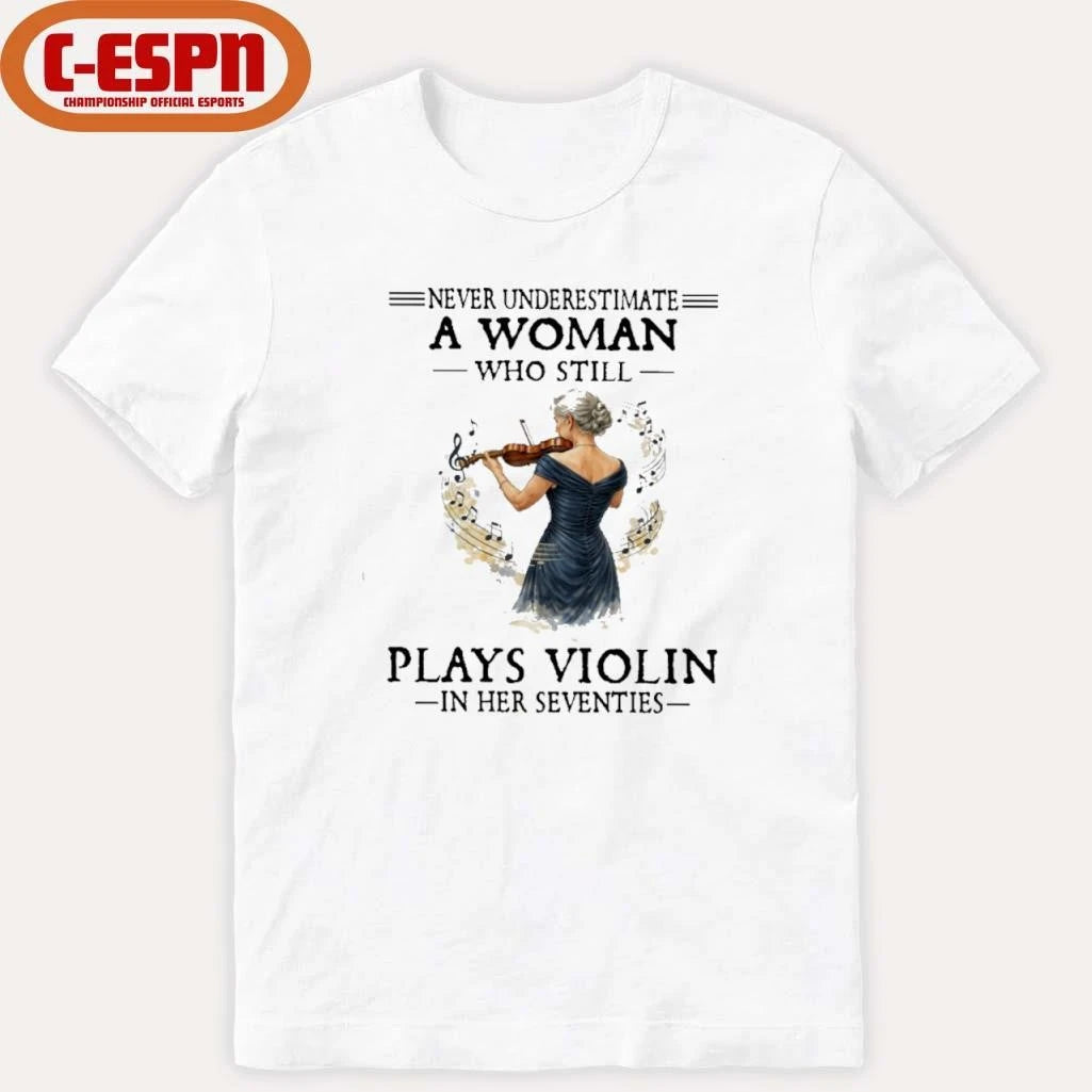 Official Never Underestimate A Woman Who Still Plays Violin In Her Seventies shirt