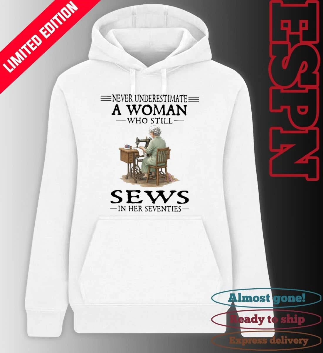 Official Never Underestimate A Woman Who Still Sews In Her Seventies Shirt