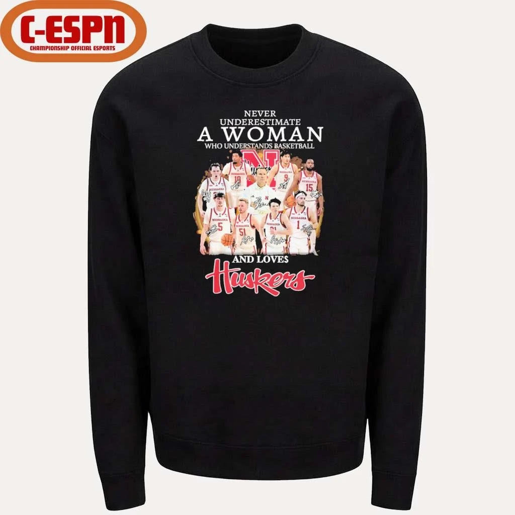 Official Never Underestimate A Woman Who Understands Basketball And Loves Nebraska Men’s Basketball Shirt