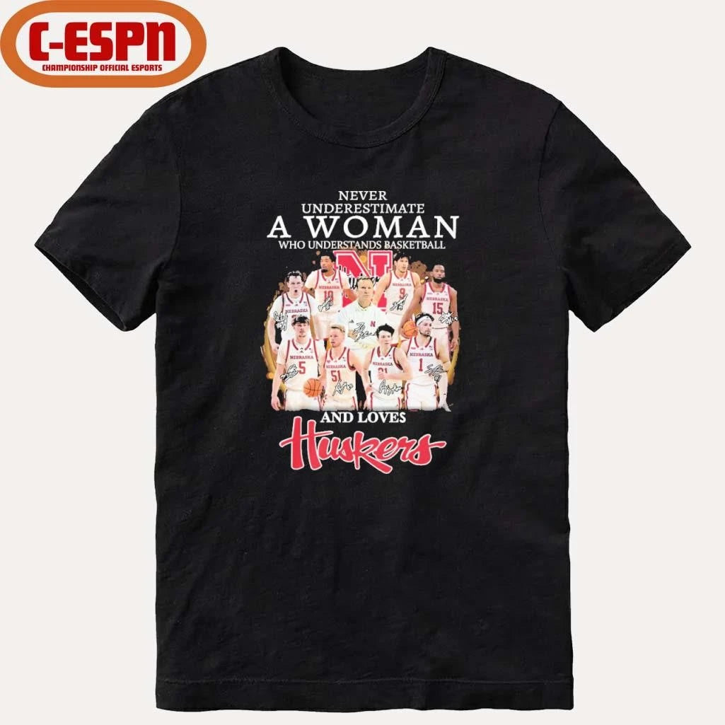 Official Never Underestimate A Woman Who Understands Basketball And Loves Nebraska Men’s Basketball Shirt