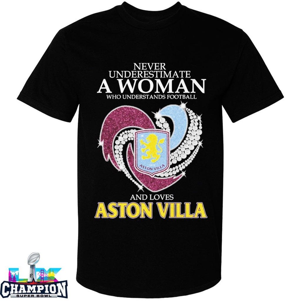 Official Never Underestimate A Woman Who Understands Football And Loves Aston Villa Diamond Heart T-shirts