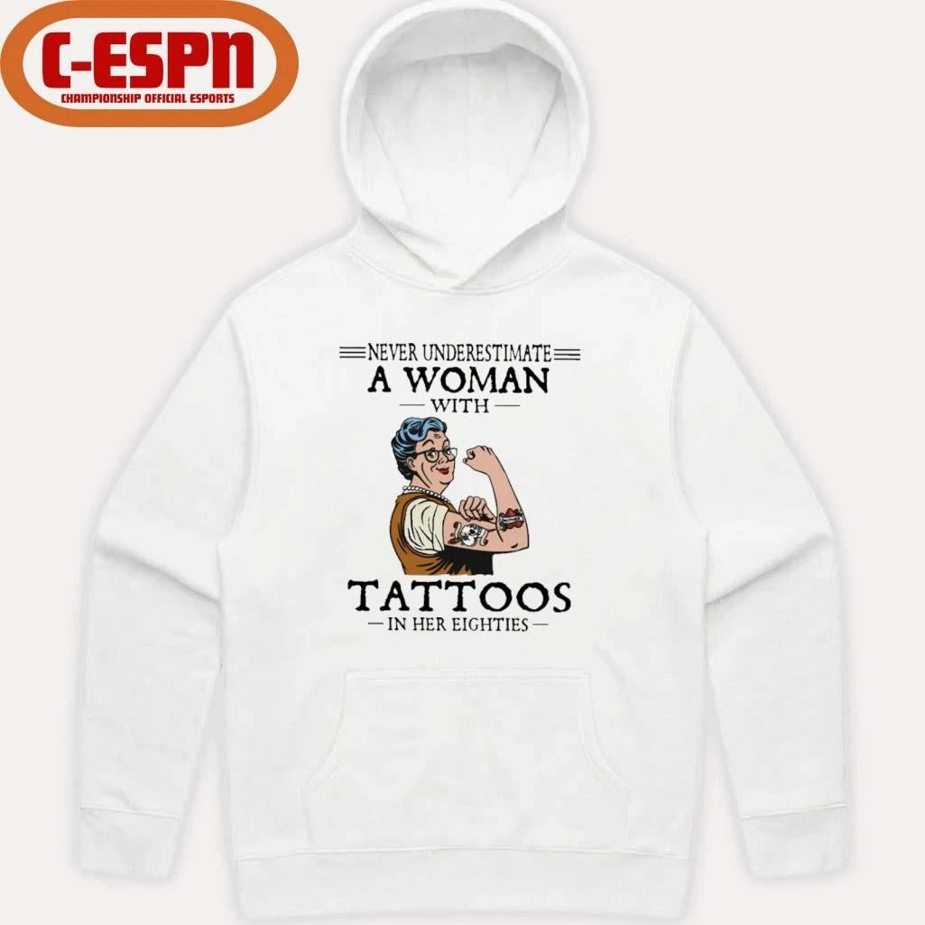 Official Never Underestimate A Woman With Tattoos In Her Eighties Shirt