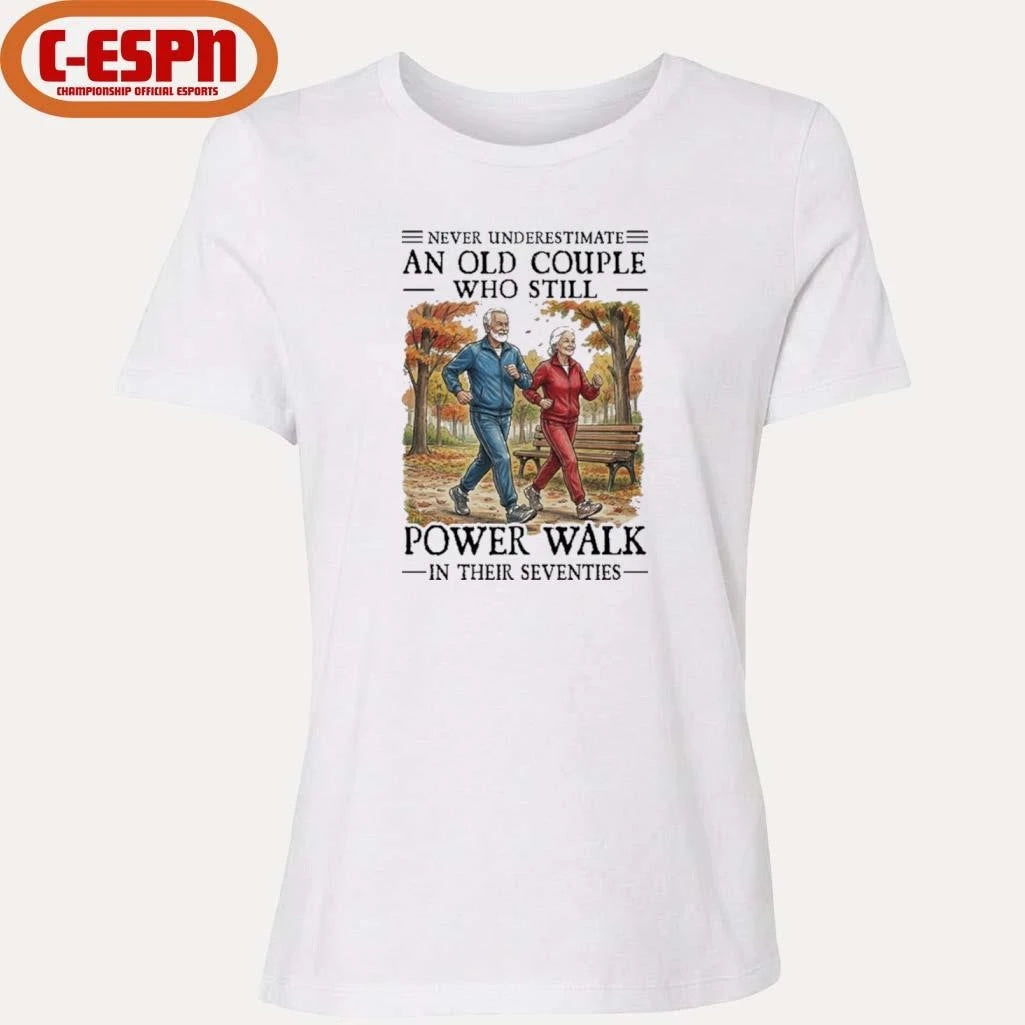 Official Never Underestimate An Old Couple Who Still Power Walk In Their Seventies Shirt