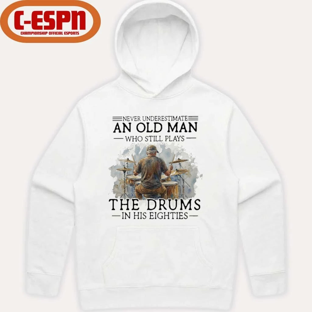 Official Never Underestimate An Old MAn Who Still Play The Drums In His Eighties Shirt