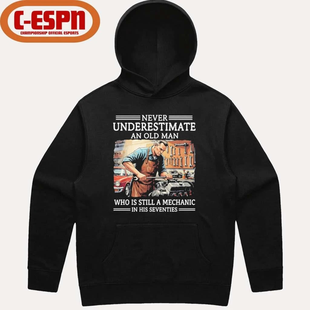 Official Never Underestimate An Old Man Who Is Still A Mechanic In His Seventies Shirt