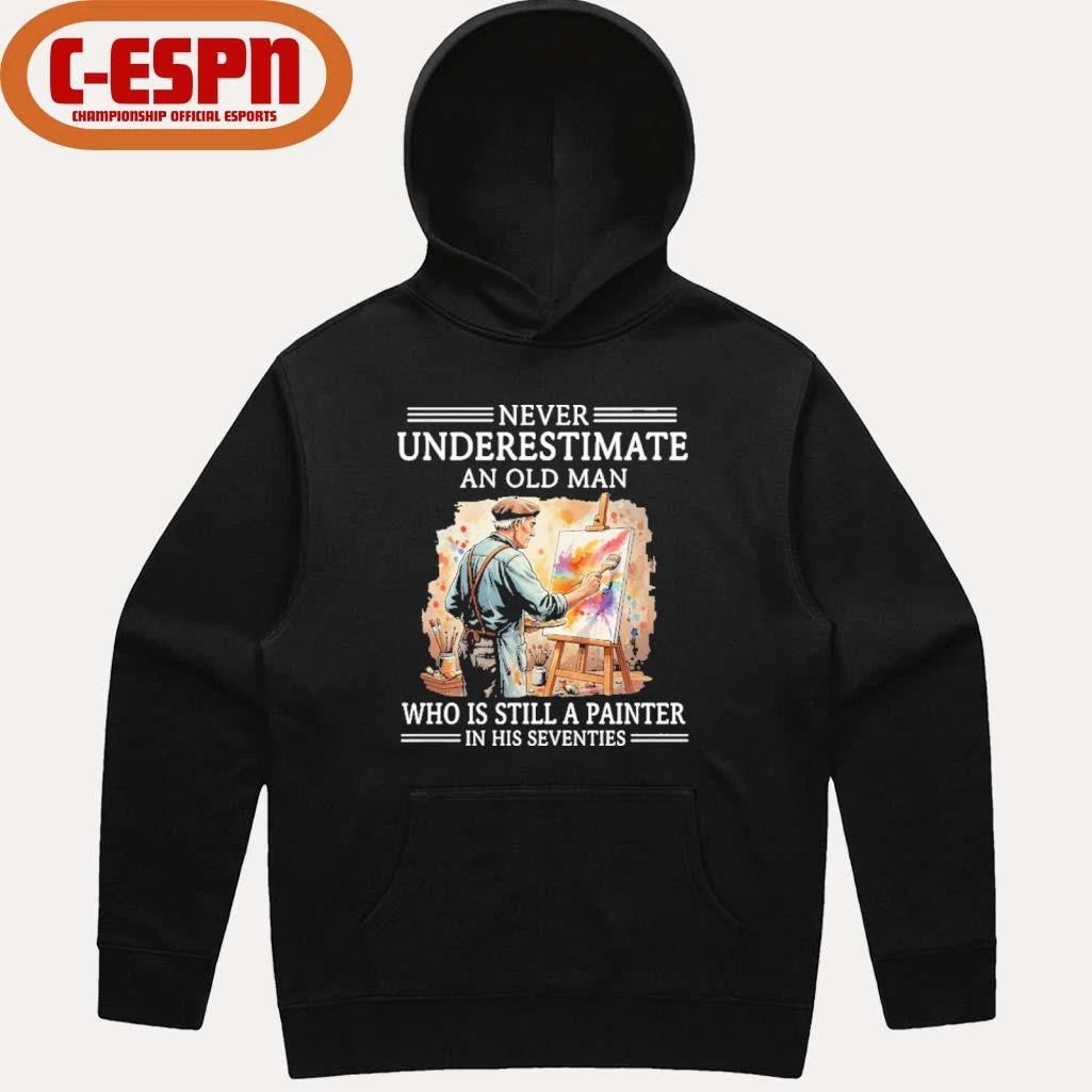 Official Never Underestimate An Old Man Who Is Still A Painter In His Seventies Shirt