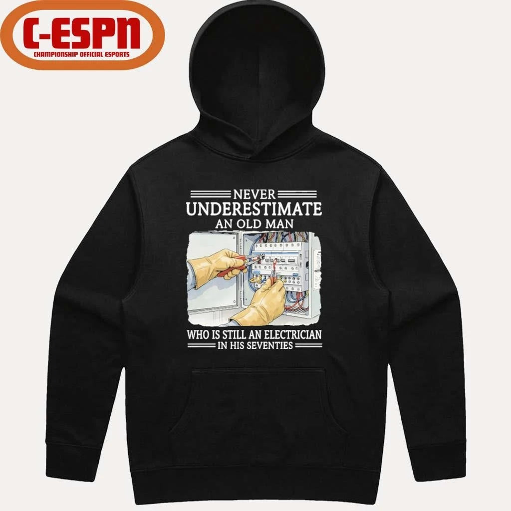 Official Never Underestimate An Old Man Who Is Still An Electrician In His Seventies Shirt