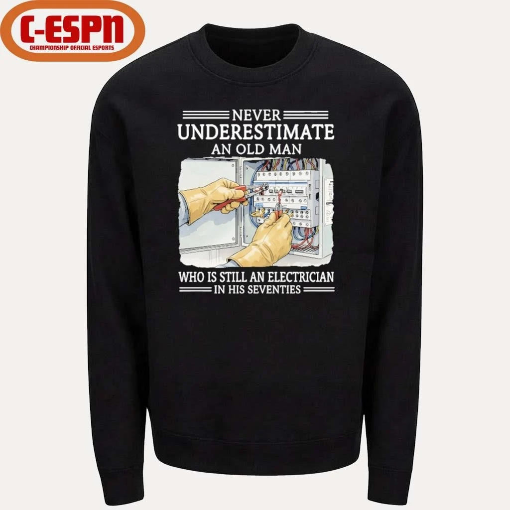 Official Never Underestimate An Old Man Who Is Still An Electrician In His Seventies Shirt
