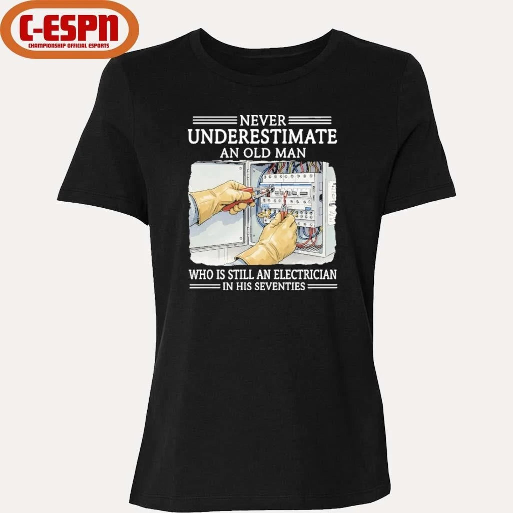 Official Never Underestimate An Old Man Who Is Still An Electrician In His Seventies Shirt