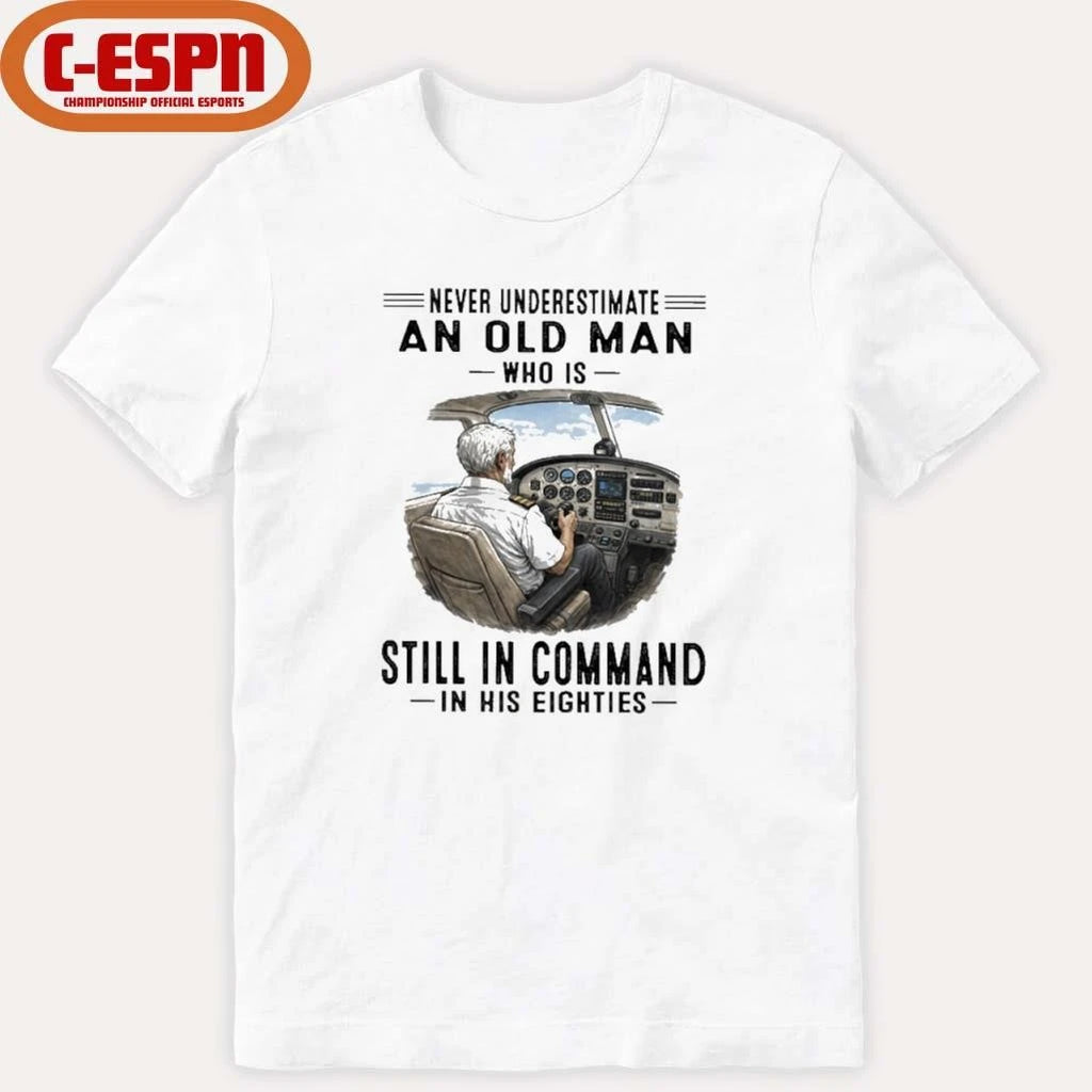 Official Never Underestimate An Old Man Who Is Still In Command In His Eighties Classic T-Shirt