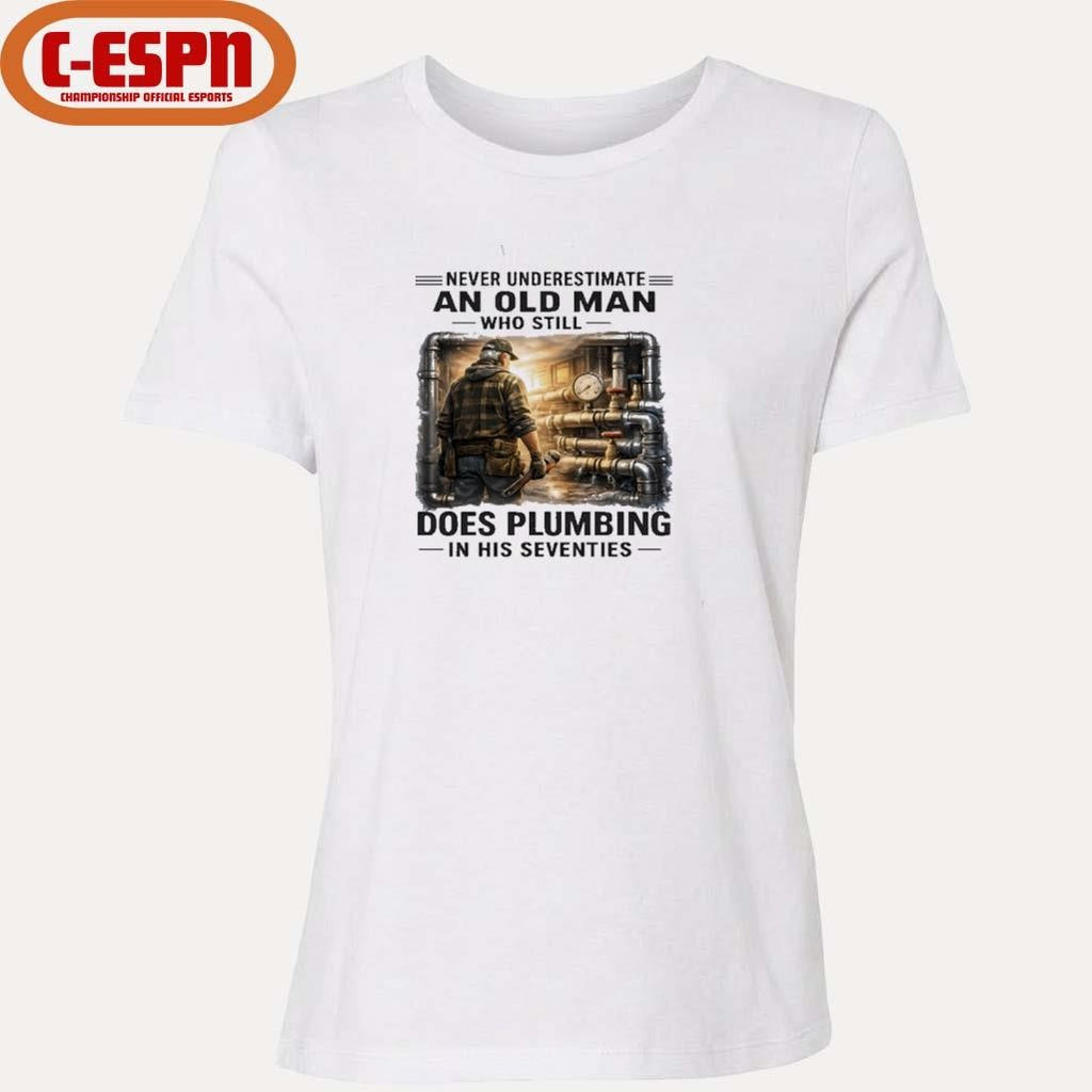 Official Never Underestimate An Old Man Who Still Does Plumbing In His Seventies Retro Shirt