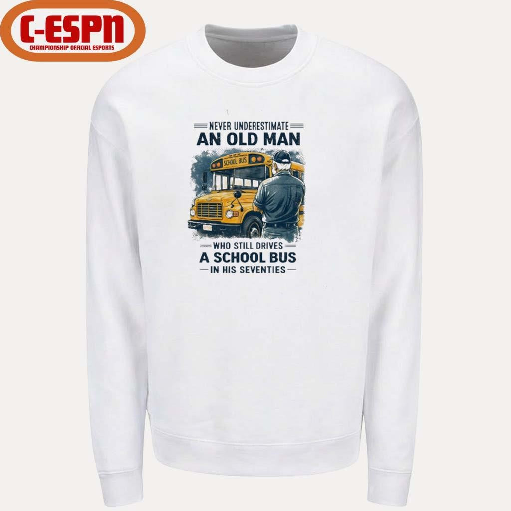 Official Never Underestimate An Old Man Who Still Drives A School Bus In His Seventies Retro Shirt