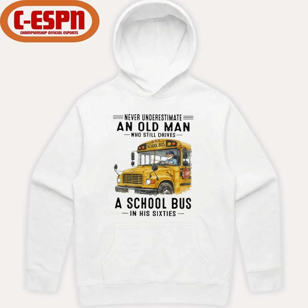 Official Never Underestimate An Old Man Who Still Drives A School Bus In His Sixties shirt