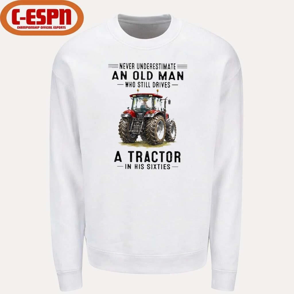 Official Never Underestimate An Old Man Who Still Drives A Tractor In His Sixties Shirt