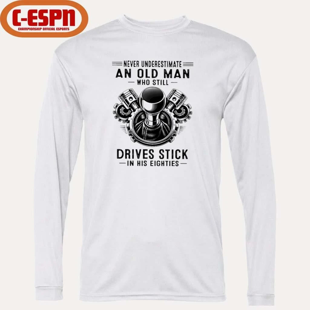 Official Never Underestimate An Old Man Who Still Drives Stick In His Eighties 2026 T-Shirt