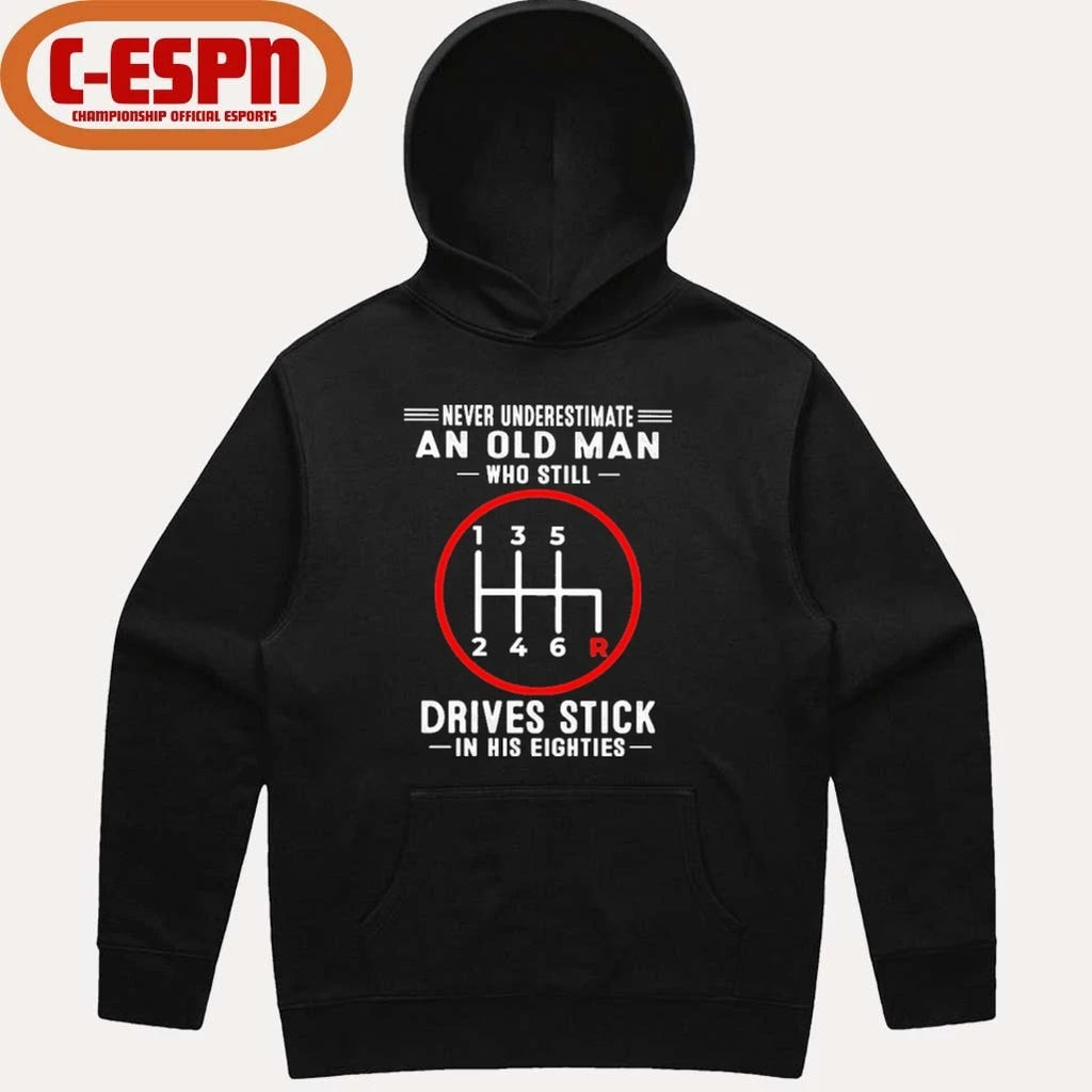 Official Never Underestimate An Old Man Who Still Drives Stick In His Eighties shirt