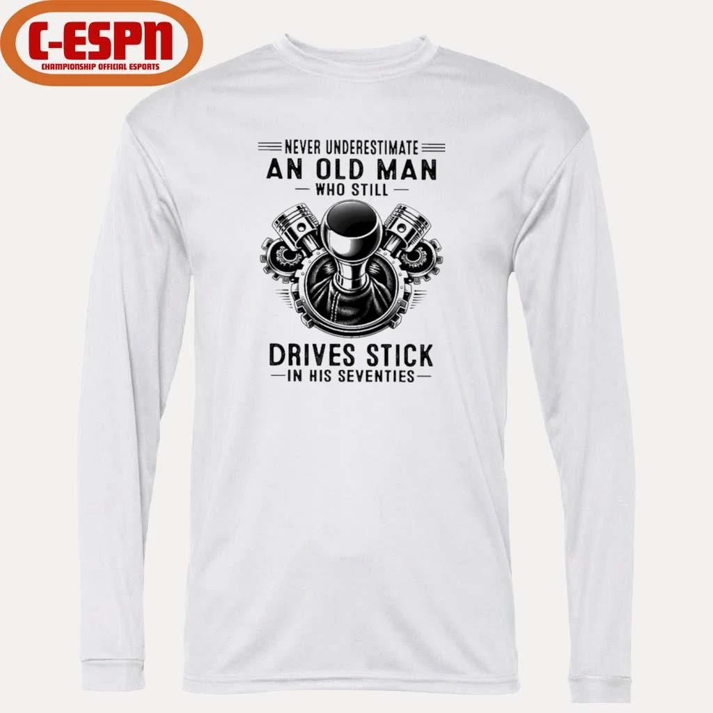 Official Never Underestimate An Old Man Who Still Drives Stick In His Seventies 2026 T-Shirt