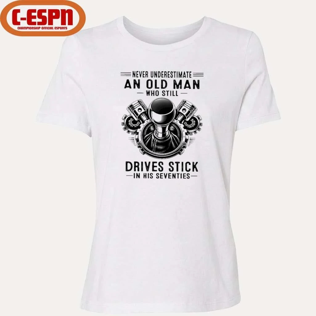 Official Never Underestimate An Old Man Who Still Drives Stick In His Seventies 2026 T-Shirt