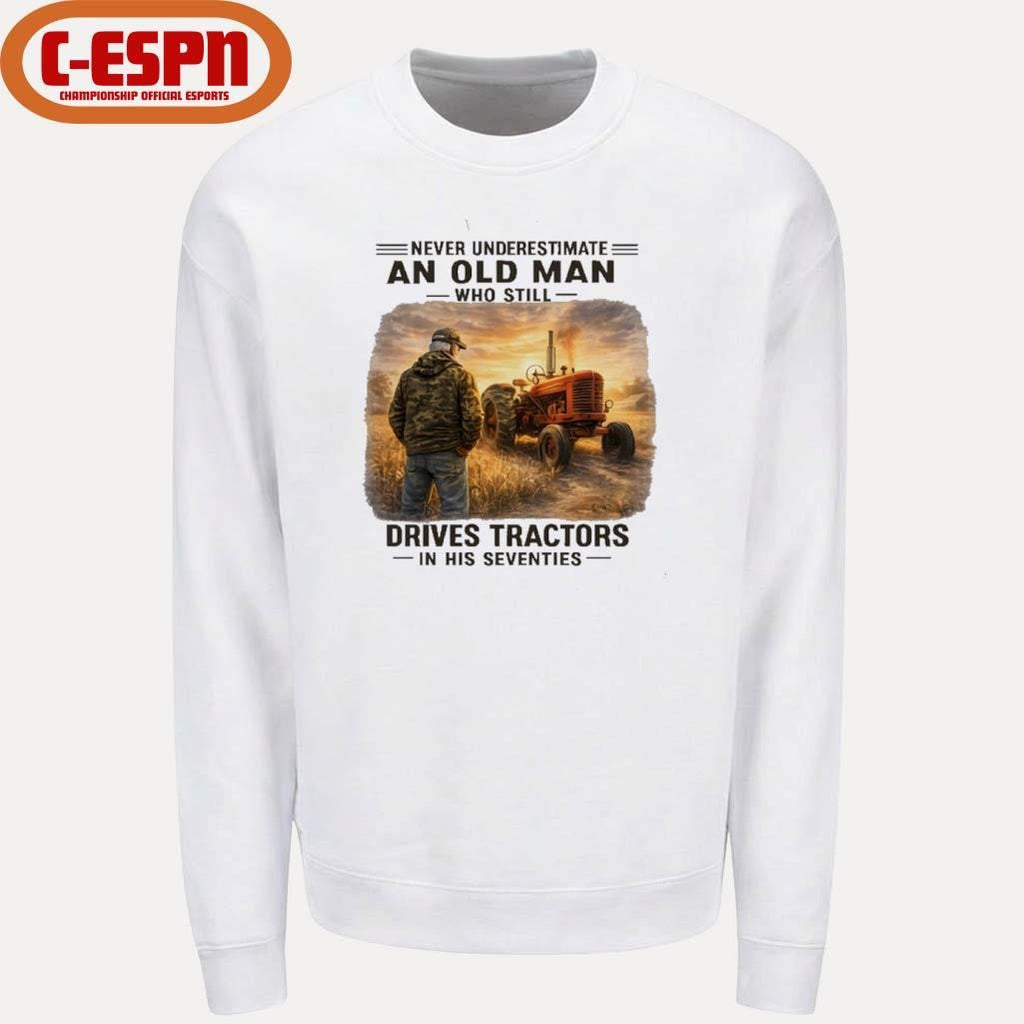 Official Never Underestimate An Old Man Who Still Drives Tractors In His Seventies Retro Shirt