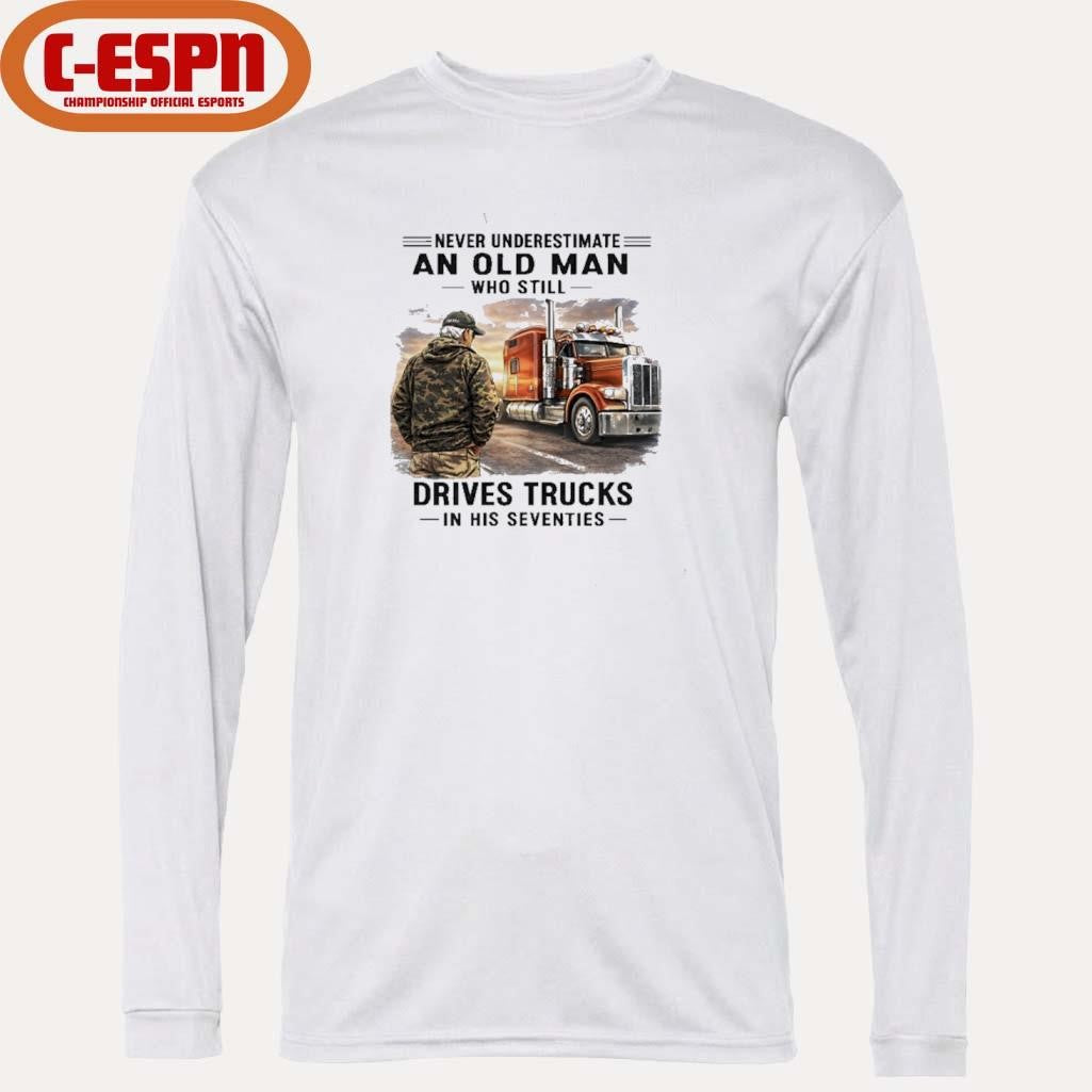 Official Never Underestimate An Old Man Who Still Drives Trucks In His Seventies Retro Shirt