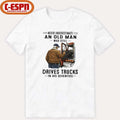 Official Never Underestimate An Old Man Who Still Drives Trucks In His Seventies Shirt