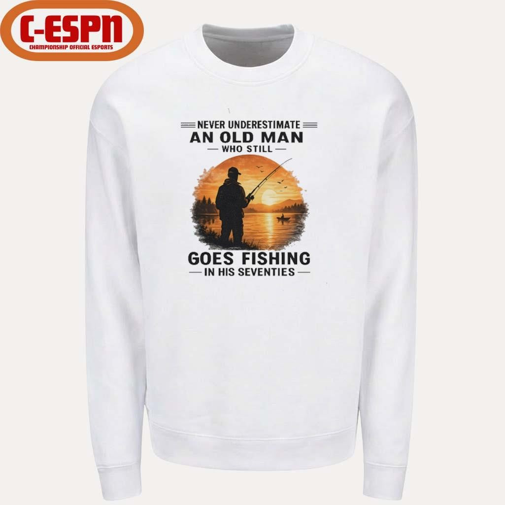 Official Never Underestimate An Old Man Who Still Goes Fishing In His Seventies Retro Shirt