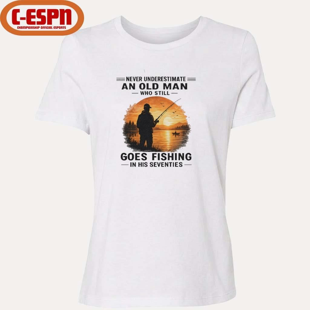 Official Never Underestimate An Old Man Who Still Goes Fishing In His Seventies Retro Shirt