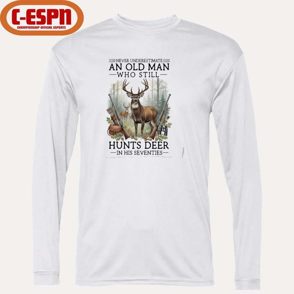 Official Never Underestimate An Old Man Who Still Hunts Deer In His Seventies Shirt