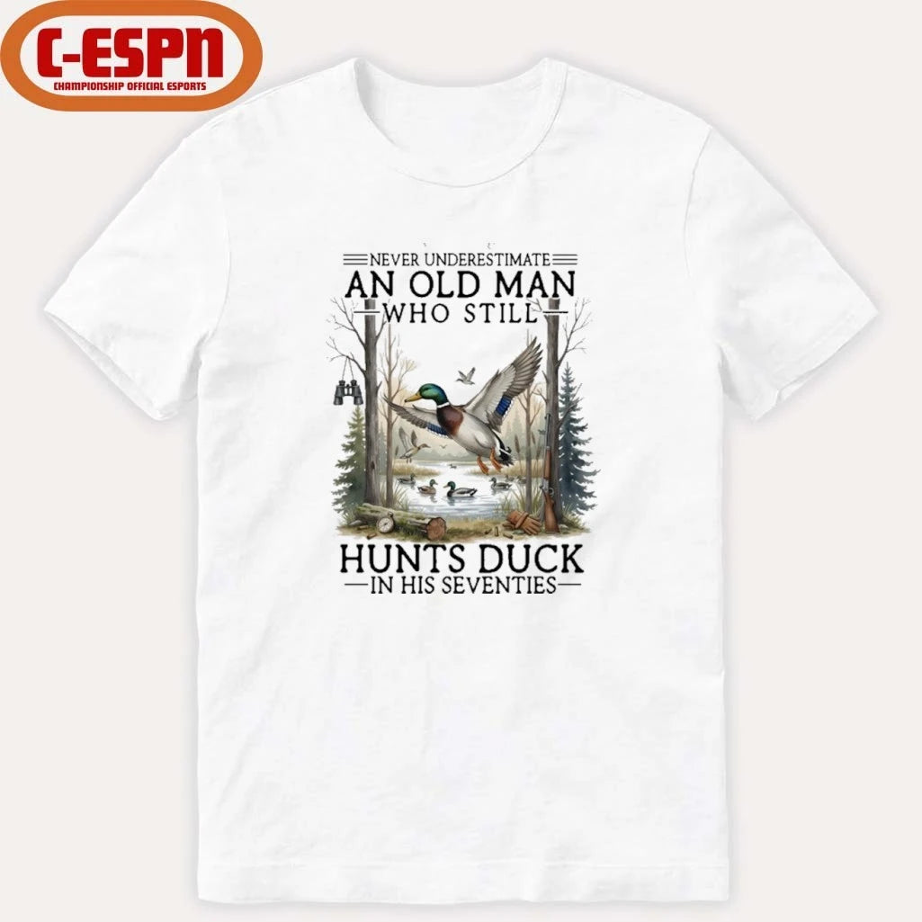 Official Never Underestimate An Old Man Who Still Hunts Duck In His Seventies Shirt