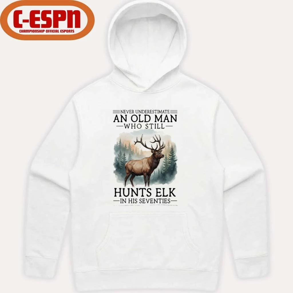 Official Never Underestimate An Old Man Who Still Hunts ELK In His Seventies Shirt