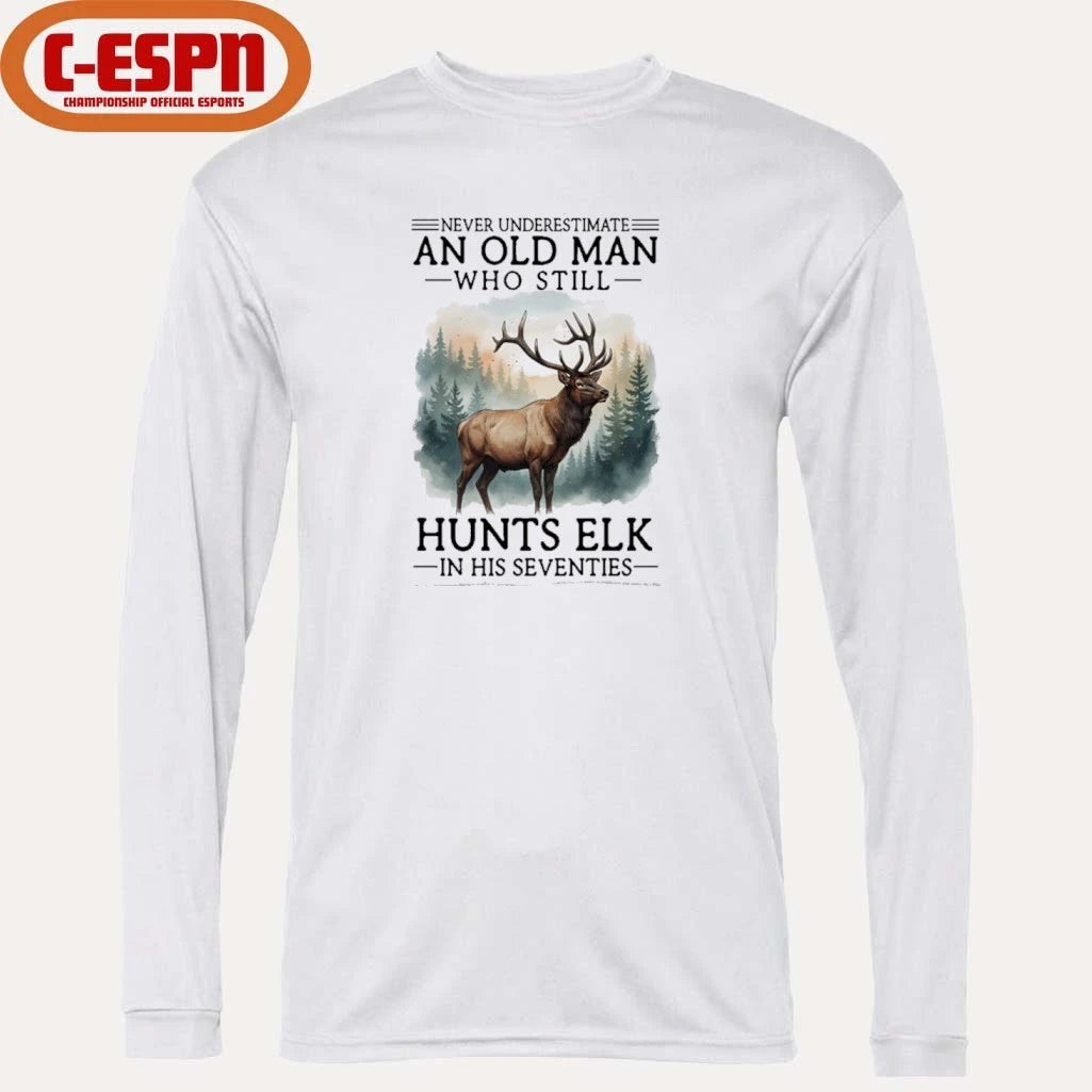 Official Never Underestimate An Old Man Who Still Hunts ELK In His Seventies Shirt