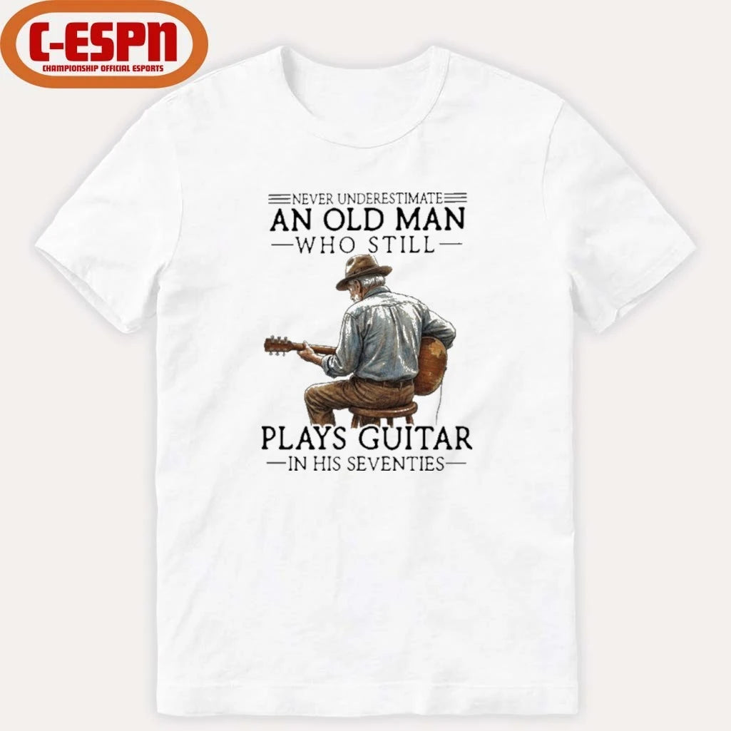 Official Never Underestimate An Old Man Who Still Play Acoustic Guitar In His Seventies Shirt
