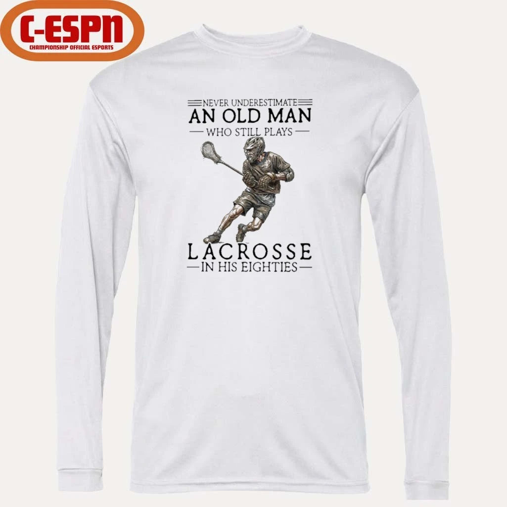 Official Never Underestimate An Old Man Who Still Play Lacrosse In His Eighties Shirt