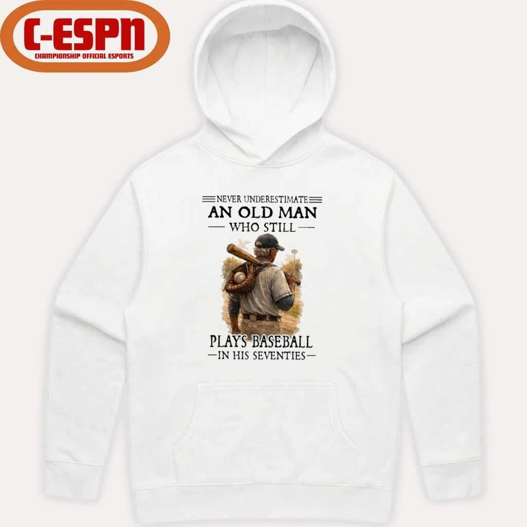 Official Never Underestimate An Old Man Who Still Plays Baseball In His Seventies Shirt
