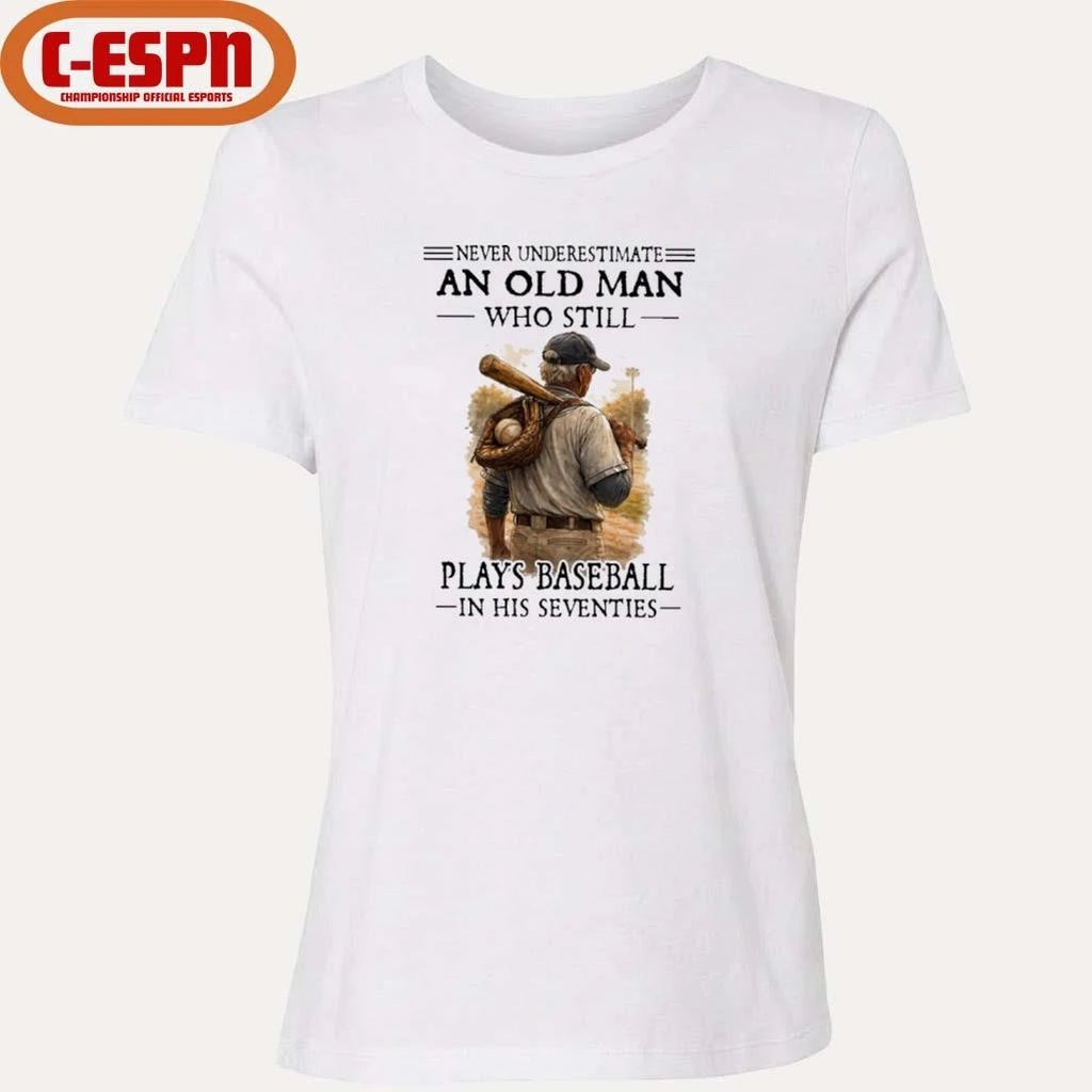 Official Never Underestimate An Old Man Who Still Plays Baseball In His Seventies Shirt