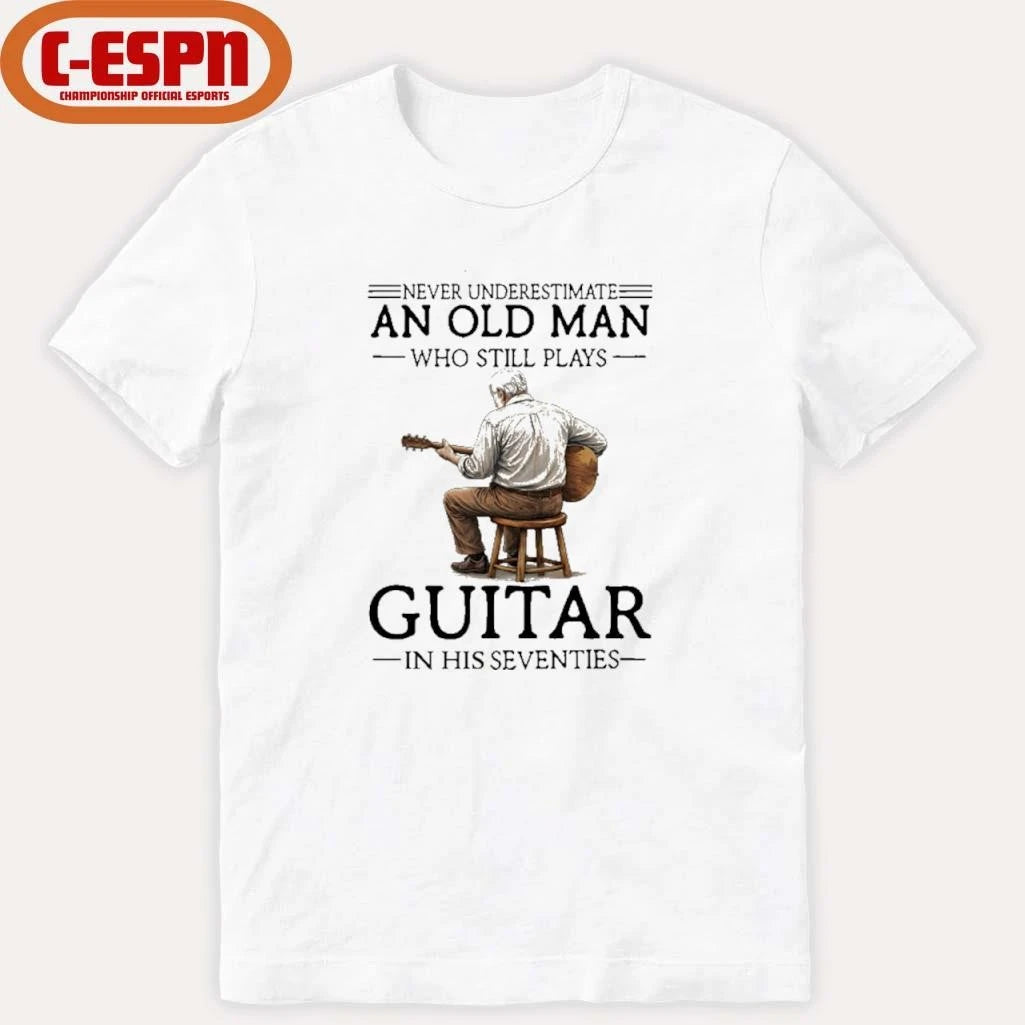 Official Never Underestimate An Old Man Who Still Plays Guitar In His 70s Shirt