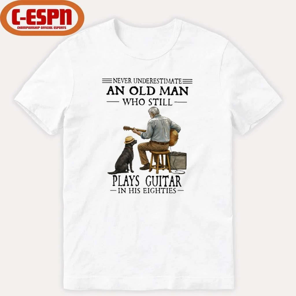 Official Never Underestimate An Old Man Who Still Plays Guitar In His Eighties Shirt