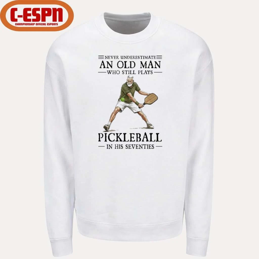 Official Never Underestimate An Old Man Who Still Plays Pickleball In His Seventies 2026 Shirt