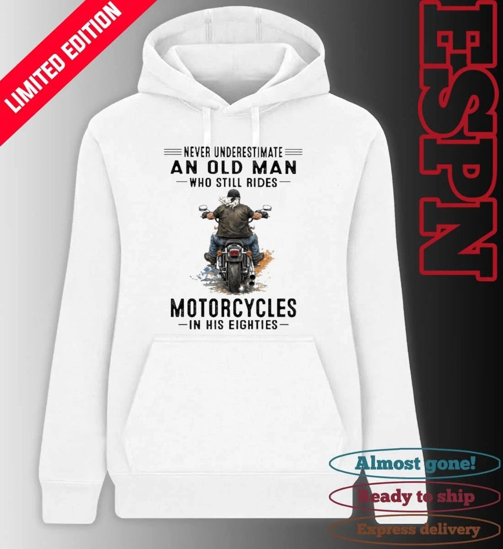 Official Never Underestimate An Old Man Who Still Rides Motorcycles In His Eighties Classic T-Shirt